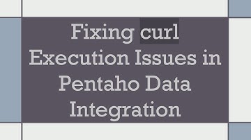 Fixing curl Execution Issues in Pentaho Data Integration