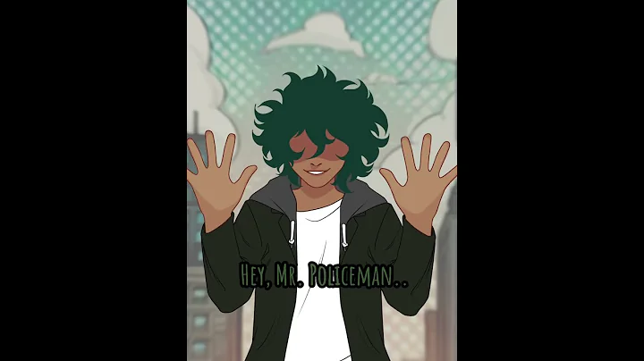 Hey, Mr. Policeman!(villain deku animatic)
