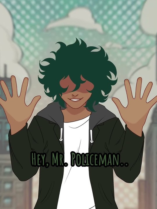 Hey, Mr. Policeman!(villain deku animatic)