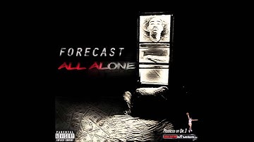 @FORECASTCEO "WHAT U THINKIN" ALL ALONE
