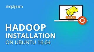 Hadoop Installation On Ubuntu 16.04 | Hadoop Installation On Virtualbox | Simplilearn