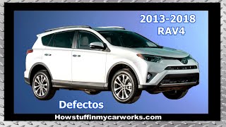 Toyota RAV4 modelos 2013 al 2018 defectos, fallas, revisiones y problemas comunes