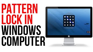 🚀🚀 Pattern Lock in Windows PC