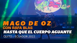 Mago de Oz con Rafa Blas - Hasta que el cuerpo aguante - Quito 2022