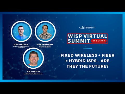 Fixed Wireless + Fiber = Hybrid ISPs… Are They the Future? | WISP Virtual Summit On Demand