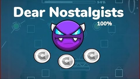 (Easy demon) Dear Nostalgists 100% by TriAxis | Geometry Dash [2.11]