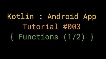 Kotlin - Beginner Tutorial #003 - Functions (1/2)