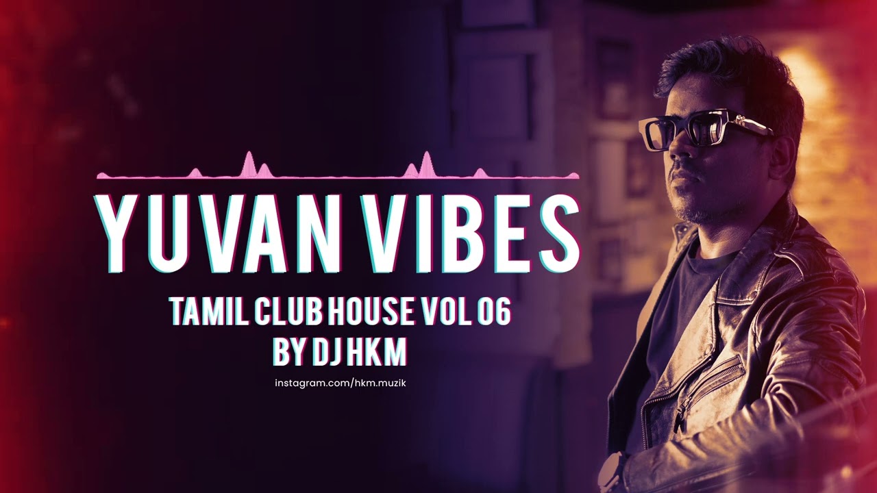 Yuvan Vibes   Dance Mix Tamil Club House vol 06  Tamil Dance songs