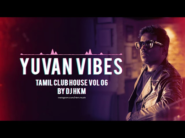 Yuvan Vibes - Dance Mix (Tamil Club House vol 06) | Tamil Dance songs class=