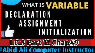 What is Variable in C || Variable Declaration || Variable Initialization || ICS PART 2 Chap #9 || C