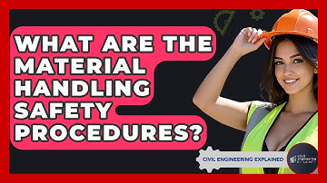 What Are The Material Handling Safety Procedures? - Civil Engineering Explained