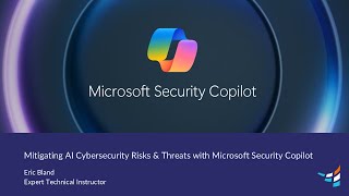Mitigating AI Cybersecurity Risks and Threats with Microsoft Security Copilot