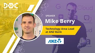 Mike Berry, Technology Area Lead at ANZ Bank. «The Road to Kubernetes. The ANZ DevOps Journey». DOTC