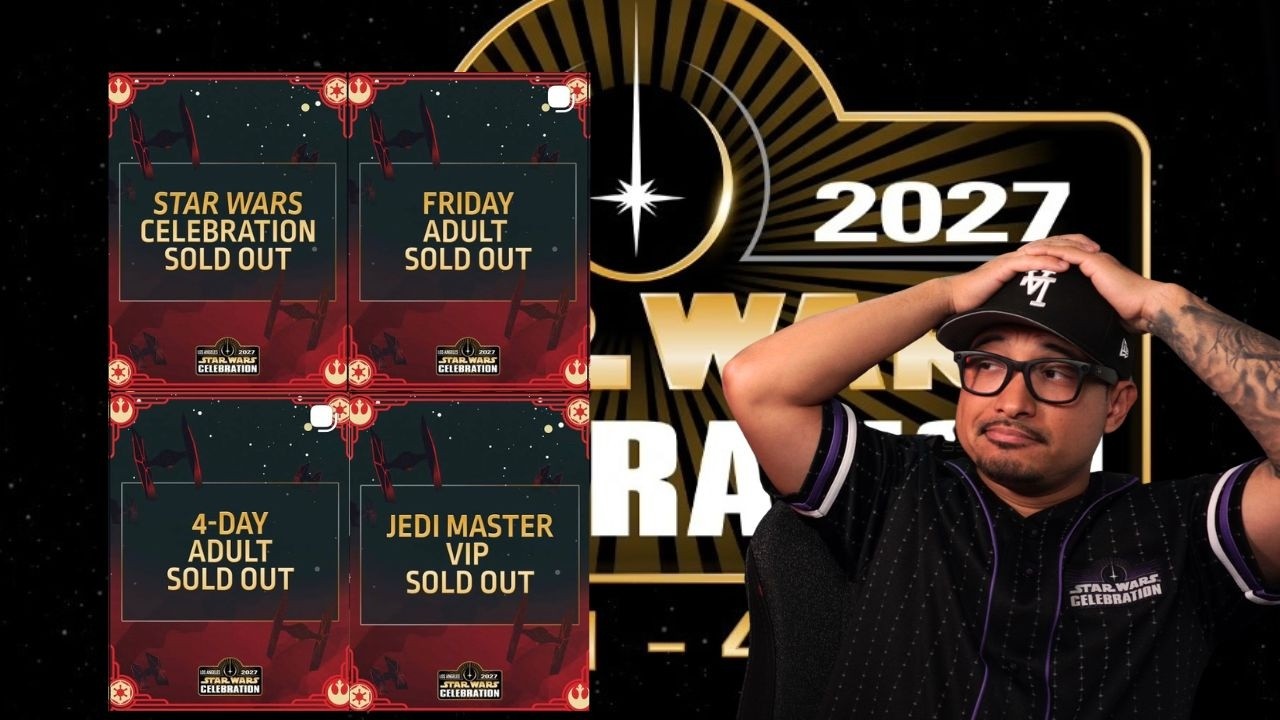 SOLD OUT Tickets for Star Wars Celebration Los Angeles 2027... Lets talk about it