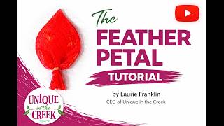 LEARN HOW TO MAKE THE FEATHER PETAL