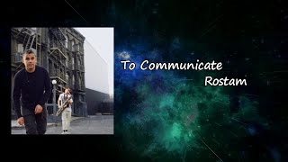 Rostam - &quot;To Communicate&quot;  Lyric