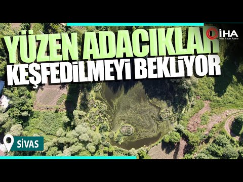 Sivas’ın Yüzen Adacıkları Keşfedilmeyi Bekliyor!