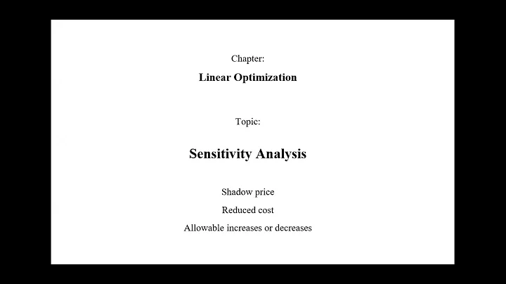 LP Sensitivity Analysis (shadow price, reduced cost, allowable increases or decreases)