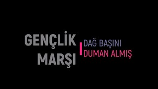 Gençlik Marşı - Dağ Başını Duman Almış Karaoke