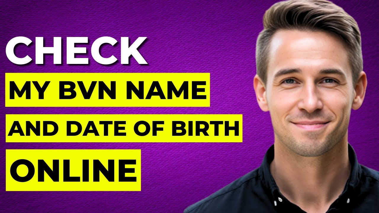 How to Check My BVN Name and Date of Birth Online - YouTube