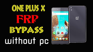One Plus X E1003 FRP bypass without PC