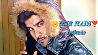 🔥MIR HADI ❣️ ATTITUDE 👑 STATUS 🥵 NEW TRENDING 🤷 WHATSAPP,,