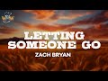 Zach Bryan - Letting Someone Go (Lyrics)