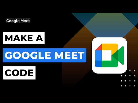How to Make a Google Meet Code !