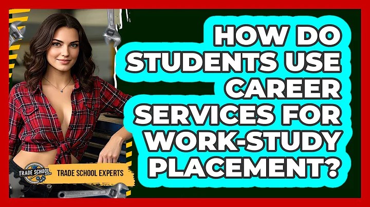 How Do Students Use Career Services For Work-Study Placement?