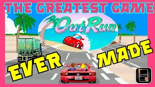 THE GREATEST GAME EVER MADE - OUTRUN