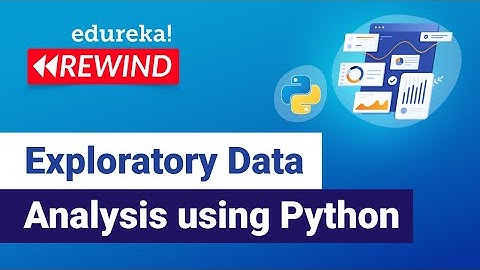 Exploratory Data Analysis EDA Using Python | Python Training | Edureka | DL Rewind - 4