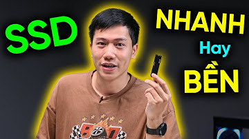 Bạn thật sự cần một chiếc SSD nhanh - hay bạn cần BỀN