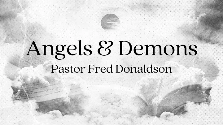 Angels & Demons | Pastor Fred Donaldson