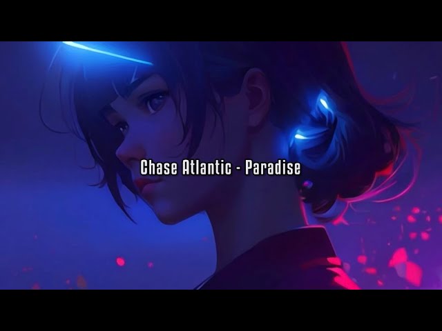 Chase Atlantic – Paradise Lyrics