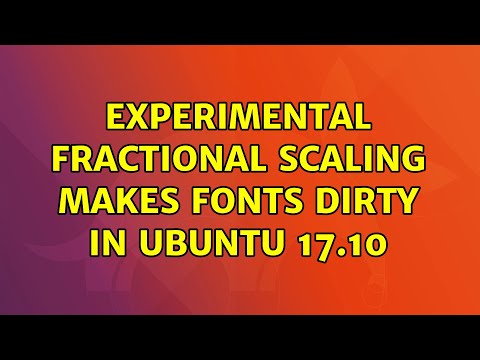 Ubuntu: Experimental Fractional scaling makes fonts dirty in Ubuntu 17.10 hqdefault