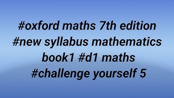 #oxford maths 7th edition #new syllabus mathematics book1 #d1 maths #challenge yourself 5