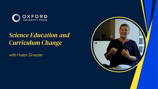 Science Education and Curriculum Change: An interview with Helen Silvester