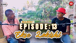 IZIGEMEGEME ZAMAPHARA | EKSE LOKISHI | EPISODE 13