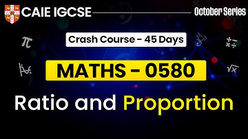 IGCSE Maths 0580 : Ratio And Proportion | Cambridge IGCSE Maths | IGCSE Maths | 0580 Maths