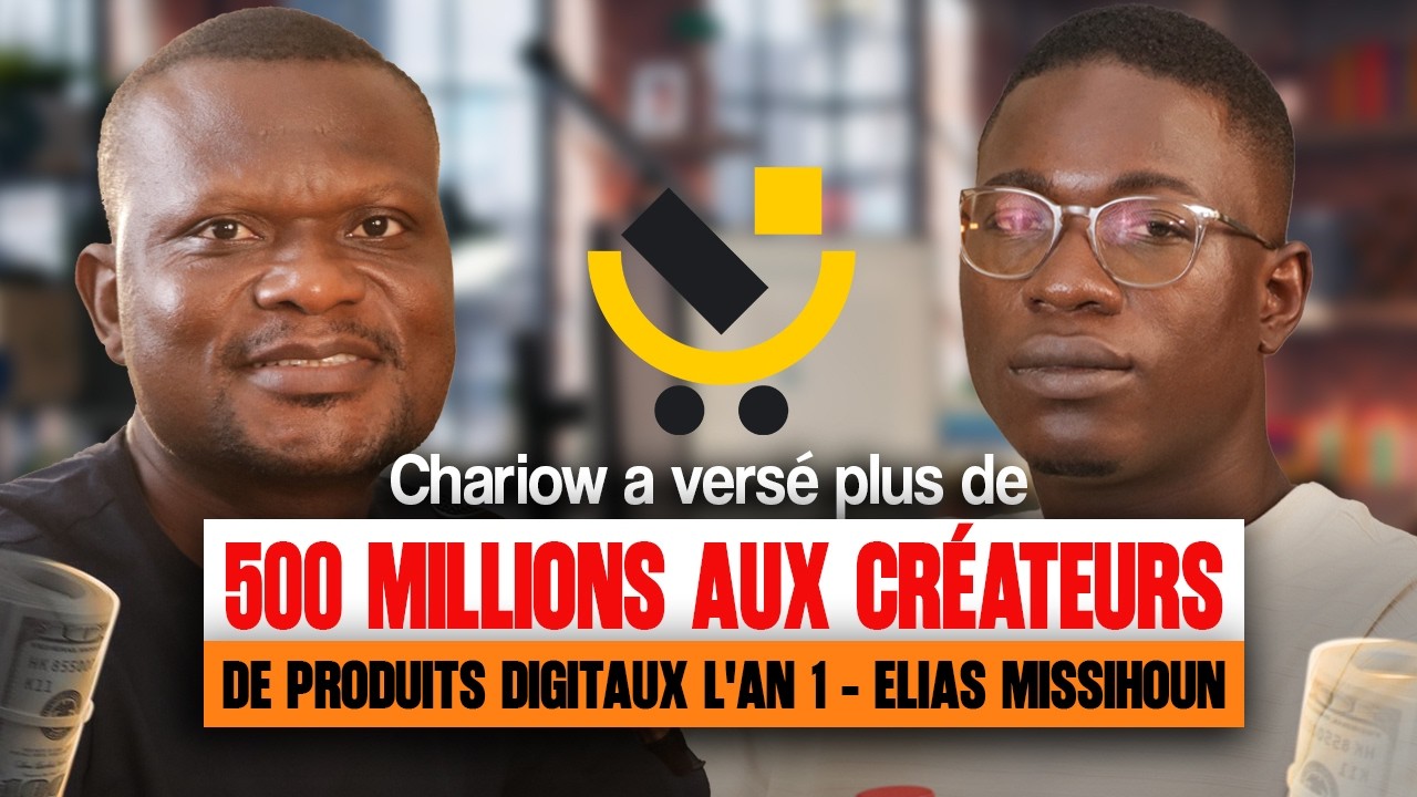 Chariow a versé plus de 500 millions aux créateurs de produits digitaux l'an 1. - Elias MISSIHOUN