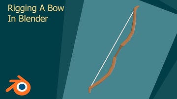 Rigging a Bow In Blender 2.80
