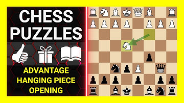 Chess Puzzles to Practice. Themes: Advantage, Hanging piece, Opening. Learn Chess