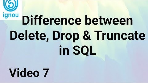 Difference between Delete, Drop & Truncate in SQL