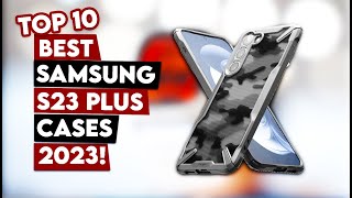 Top 10 Best Samsung S23 Plus Cases 2023!🔥🔥✅ Clear/ Spigen/ Protective...🔥