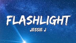 Flashlight - Jessie J (Lyrics)