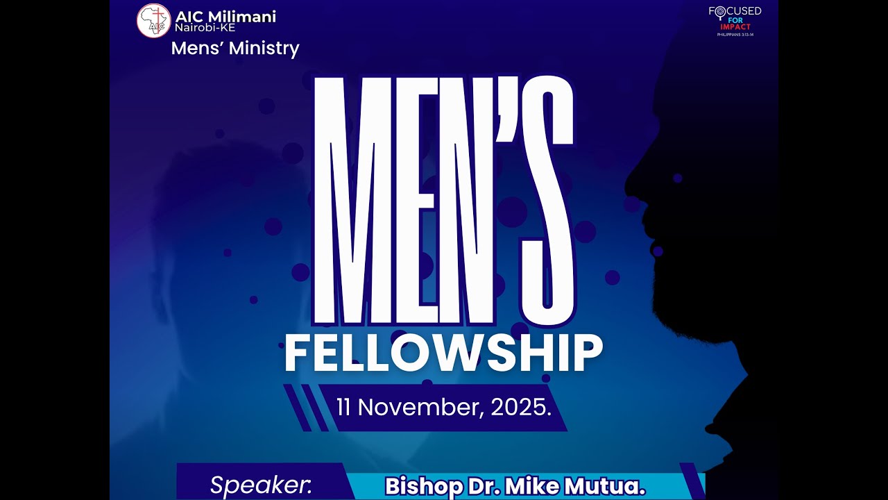 Men's Fellowship Service  | AIC Milimani - Nairobi KE | 11th Nov 2025