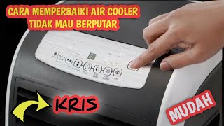 KRIS AIR COOLER FAN SERVICE WON'T SPIN
