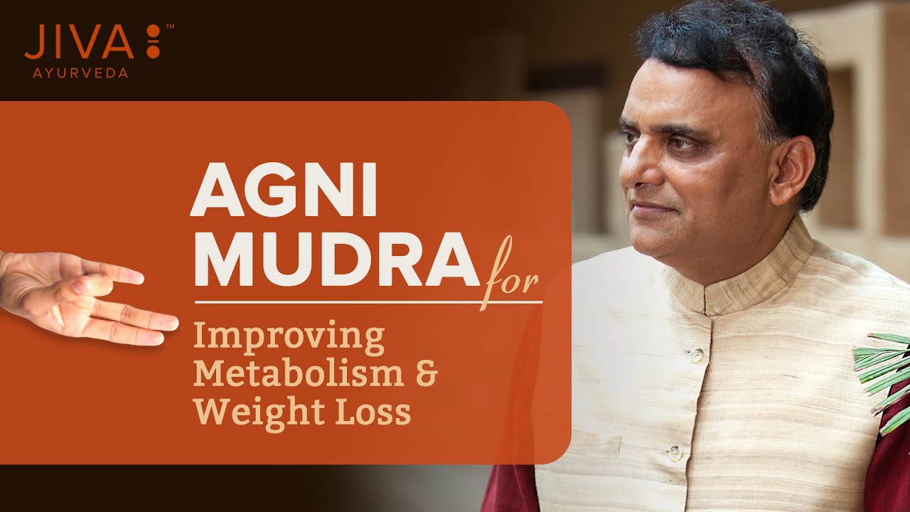 Jiva Ayurveda | How can Agni Mudra help your Metabolism?