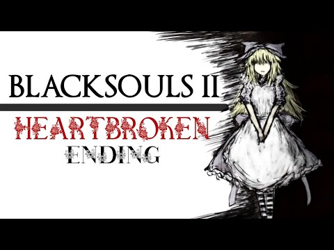 Video BLACKSOULS II: HEARTBROKEN ENDING - youtube