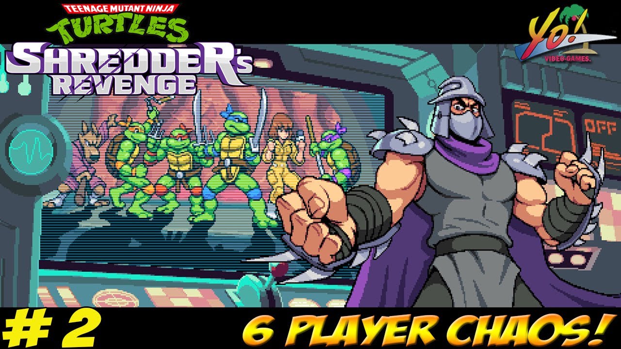 TMNT Shredder's Revenge! 6 Player Chaos! Part 2 YoVideogames YouTube